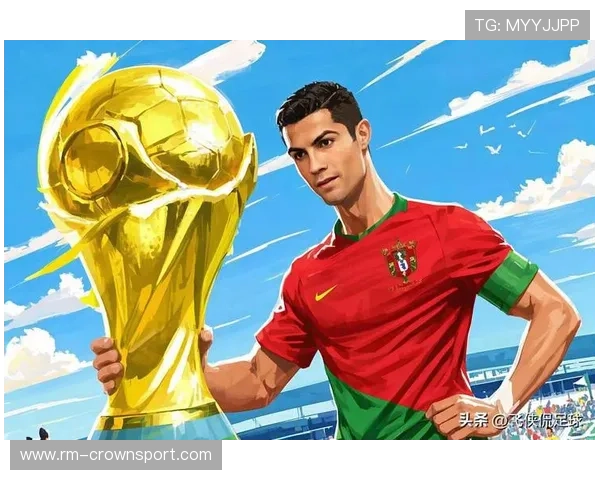 葡萄牙2026世界杯阵容深度分析 C罗最后一舞能否圆梦大力神杯
